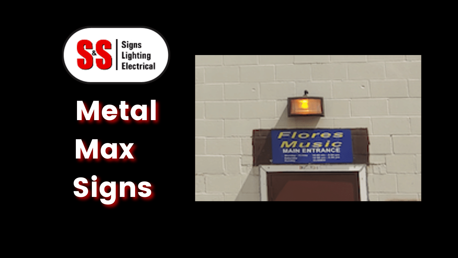 Metal Max Signs - Welcome to S&S Signs, Lighting, & Electrical